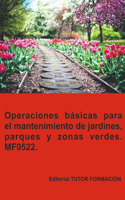 Operaciones básicas para el mantenimiento de jardines, parques y zonas verdes. MF0522.