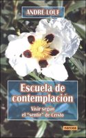 Escuela de contemplacion: Vivir segun el 