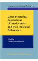 Cross-theoretical Explorations of Interlocutors and their Individual Differences