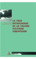 La Crise Autrichienne de la Culture Politique Européenne