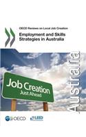 Employment and skills strategies in Australia: (OECD Reviews on Local Job Creation)