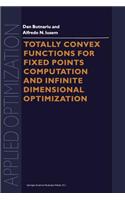 Totally Convex Functions for Fixed Points Computation and Infinite Dimensional Optimization
