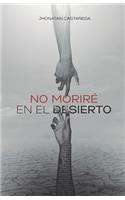 No Moriré En El Desierto