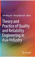 Theory and Practice of Quality and Reliability Engineering in Asia Industry