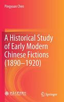 Historical Study of Early Modern Chinese Fictions (1890--1920)