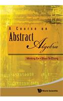 Course on Abstract Algebra