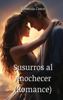 Susurros al Anochecer (Romance)