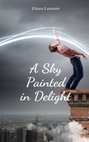 A Sky Painted in Delight