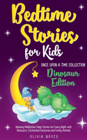 BEDTIME STORIES FOR KIDS Relaxing Meditation Sleep Stories for Every Night with Dinosaurs, Enchanted Creatures and Funny Animals