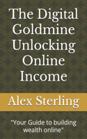 The Digital Goldmine Unlocking Online Income