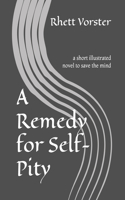 A Remedy for Self-Pity