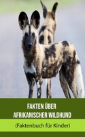 Fakten über Afrikanischer Wildhund (Faktenbuch für Kinder)