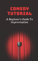 Comedy Tutorial