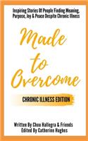 Made to Overcome - Chronic Illness Edition