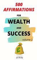 500 Affirmations For Wealth and Success Volume 2