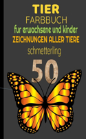 Tier Farbbuch: 50 Zeichnungen Aller Tiere Für Erwachsene Und Kinder Schmetterling