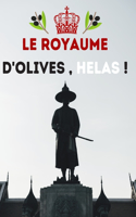 Le Royaume d'Olives, Hélas !