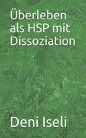 Überleben als HSP mit Dissoziation