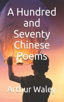 A Hundred and Seventy Chinese Poems