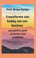 Transforme seu hobby em um busines: sua paixão pode se tornar sua profissão