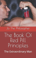 The Book Of Red Pill Principles: The Extraordinary Man(2 Red Pill)