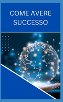 Come Avere Successo
