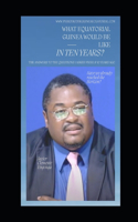 WHAT EQUATORIAL GUINEA WOULD BE LIKE IN TEN YEARS? Have we already reached the Horizon?