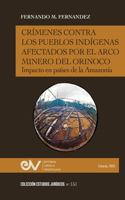 Crímenes Contra Los Pueblos Indígenas Afectados Por El Arco Minero. Impacto En Países de la Amazonía
