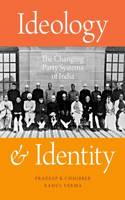 Ideology and Identity: The Changing Party Systems of India