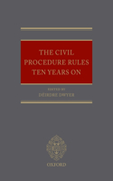 The Civil Procedure Rules Ten Years On