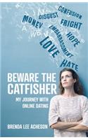 Beware the Catfisher