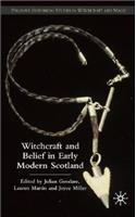 Witchcraft and Belief in Early Modern Scotland