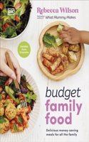 Budget Family Food: Delicious Money-Saving Meals for All the Family