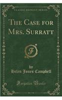 The Case for Mrs. Surratt (Classic Reprint)