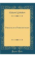 Paracelsus-Forschungen (Classic Reprint)