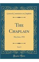 The Chaplain, Vol. 9: May-June, 1952 (Classic Reprint)