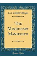 The Missionary Manifesto (Classic Reprint)