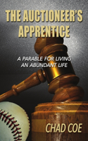 The Auctioneer's Apprentice A Parable For Living An Abundant Life