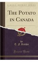 The Potato in Canada (Classic Reprint)