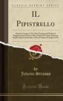 Il Pipistrello: Operetta Comica in Tre Atti; (Versione Dal Tedesco) Rappresentata La Prima VOLTA in Italia Nel Teatro Nuovo Di Napoli, Impresa Sadowsky, La Sera Di 