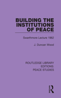 Building the Institutions of Peace