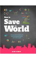 How to Save the World