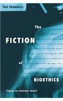 The Fiction of Bioethics