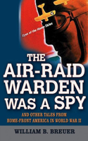 Air-Raid Warden Was a Spy