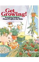 Get Growing!: Exciting Indoor Plant Projects for Kids(English)