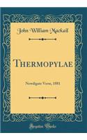 Thermopylae: Newdigate Verse, 1881 (Classic Reprint)