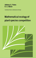 Mathematical Ecology of Plant Species Competition