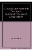 Strategic Management: Concepts: Competitiveness and Globalization