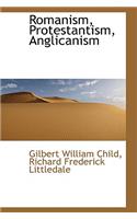 Romanism, Protestantism, Anglicanism
