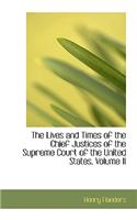 The Lives and Times of the Chief Justices of the Supreme Court of the United States, Volume II